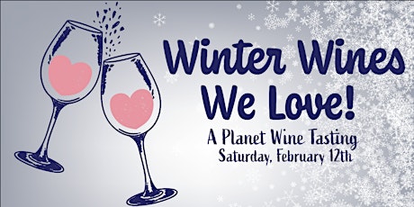 Seated Wine Tasting - Winter Wines We Love! tickets