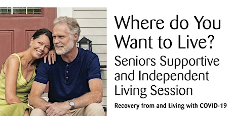 Where do You Want to Live? Seniors Supportive and Independent Living primary image