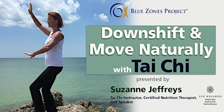 Down Shift  & Move Naturally with Tai Chi with Suz