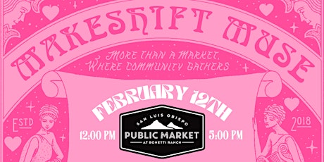 Valentine's Day Market: Makeshift Muse x SLO Public Market tickets