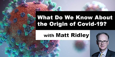 What Do We Know About the Origin of Covid-19, with Matt Ridley tickets