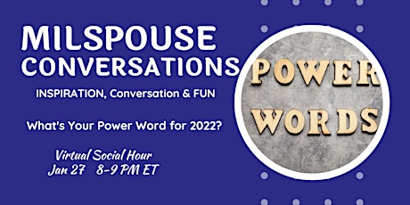 MilSpouse Conversations presents Milspouse Social Hour Power Word 2022