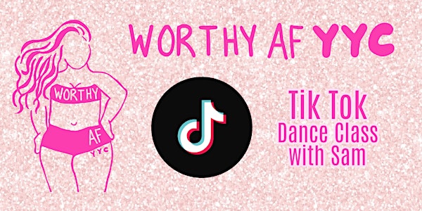 Worthy AF YYC Tik Tok Dance Class!