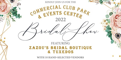 2022 Bridal Show - Commercial Club Park & Events Center tickets