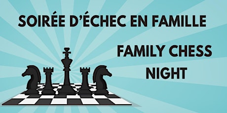 Soirée d'échecs en famille /  Family Chess Night billets
