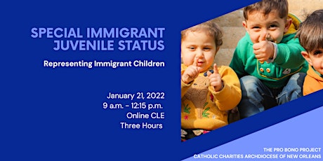 Special Immigrant Juvenile Status - Representing Immigrant Children primary image