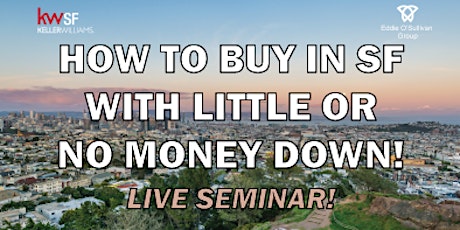 How to buy in San Francisco with little or no money down! primary image