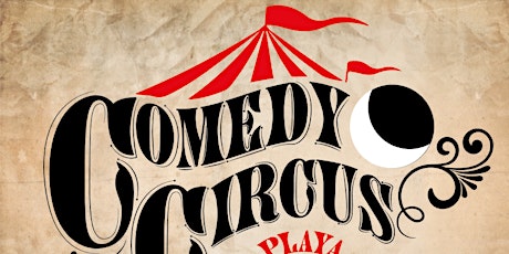 The Comedy Circus Playa tickets