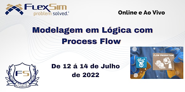 Modelagem em Lógica com Process Flow em Julho  de 2022