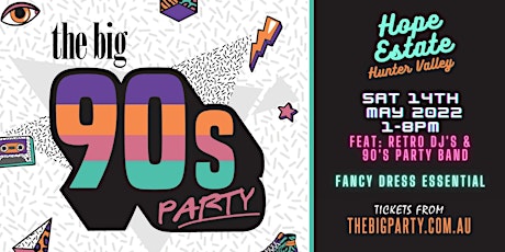 The Big 90's Party, Hope Estate: Hunter Valley 2022 tickets