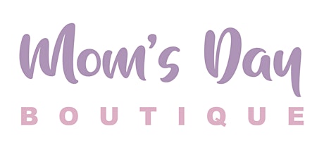Mom's Day Boutique - Free in Concord tickets