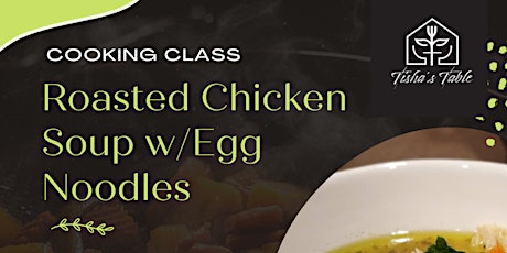 Winter Cooking - Roasted Chicken Soup w/Egg Noodles tickets