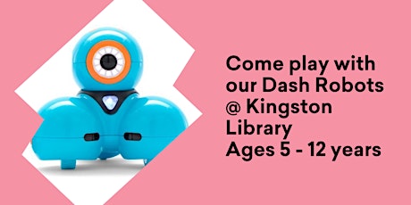 Come Play with our Dash Robots @ Kingston Library tickets