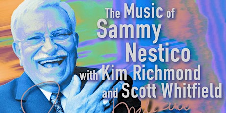 The Music of Sammy Nestico with Kim Richmond and Scott Whitfield tickets