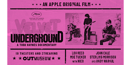 Free OutMuseum Screening: The Velvet Underground + Q&A with Todd Haynes tickets