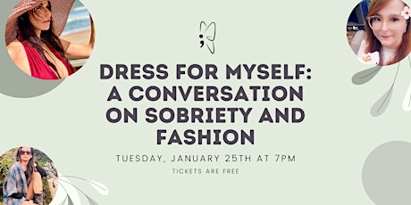 Dress for Myself: A Conversation on Sobriety and Fashion tickets