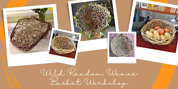 Wild Basket Weaving