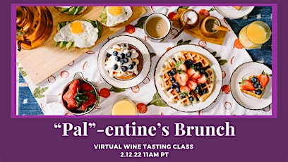 Pal-entine's Brunch Wine Tasting tickets
