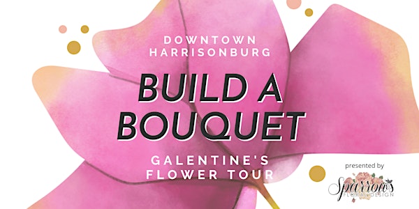 Build a Bouquet | Galentine's Flower Walk