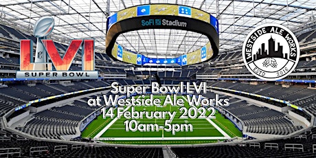 Hauptbild für Super Bowl LVI at Westside Ale Works!