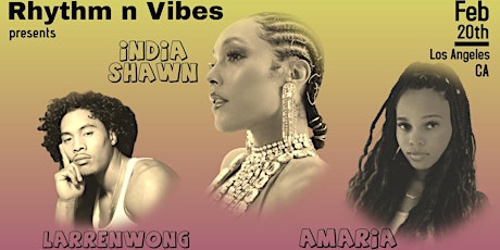 Rhythm n Vibes Presents: India Shawn, Amaria & Larrenwong tickets