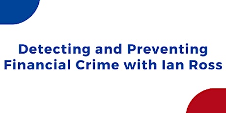Detecting and Preventing Financial Crime with Ian Ross tickets