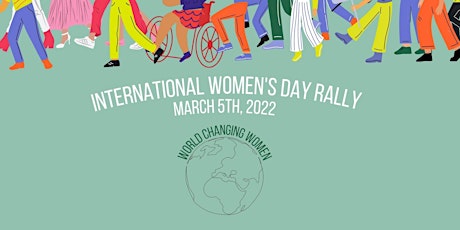 World Changing Women - International Women's Day Rally 2022 tickets