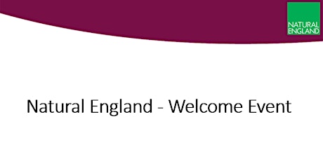 Natural England - Welcome Event tickets