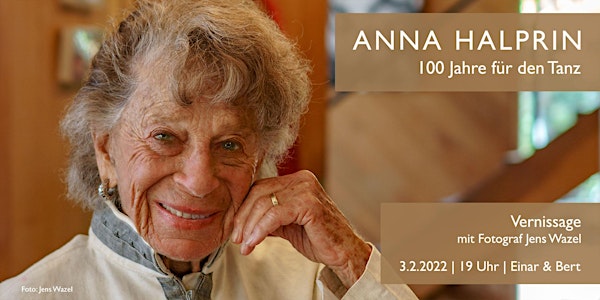 Anna Halprin - 100 Jahre für den Tanz | Vernissage
