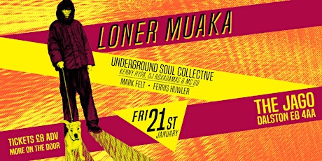 Loner Muaka LIVE, Underground Soul Collective, Mark Felt & Ferris Huwler tickets