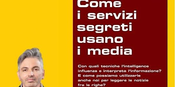 Marco Pugliese - Come i servizi segreti utilizzano i media