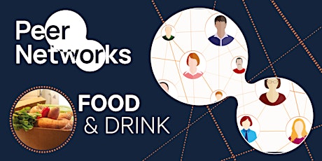 Food and Drink  Peer Networks Programme - Championed by Paul Welburn tickets