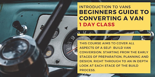 Introduction to Vans: Beginners guide to converting a van: 1 day course