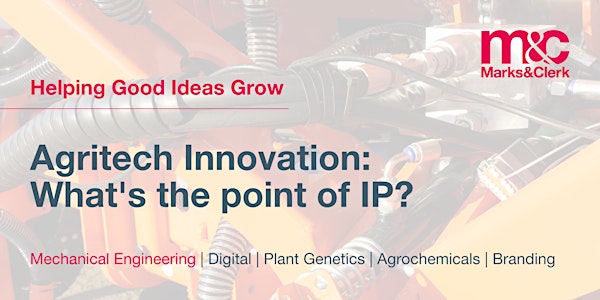 Agritech Innovation – What’s the point of IP?