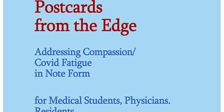 Postcards from the Edge: Addressing Compassion/Covid Fatigue in Note Form tickets