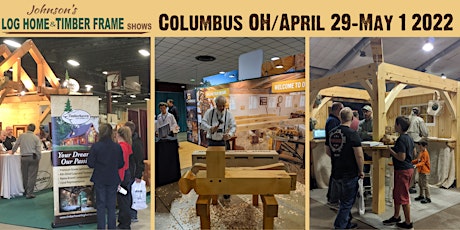 Johnson's Log Home & Timber Frame Show-Columbus tickets