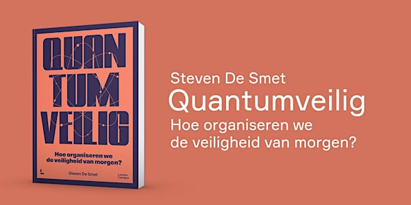 Boekvoorstelling Quantumveilig -  Steven De Smet