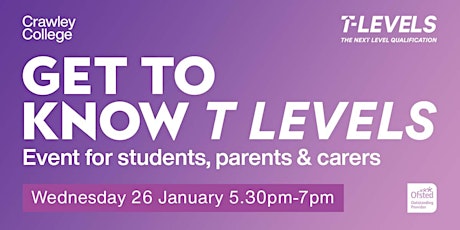 "Get to Know T Levels" for students, parents & carers tickets