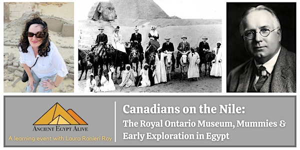 Canadians on The Nile: The ROM, Mummies and Early Exploration in Egypt