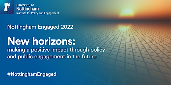 RESCHEDULED Nottingham Engaged 2022: New Horizons