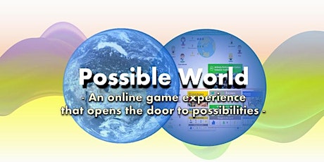 January 2022 Possible World - Experience and Discover Possibilities tickets