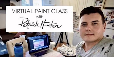 Virtual Paint Class with Patrick Hunter. tickets