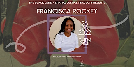 Francisca Rockey: An Introduction to Black Geographies tickets