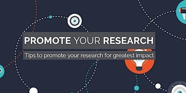 Promoting your Research (Academic & Research 9/2/22)