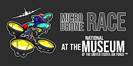 2022 Drone Race at the Air Force Museum tickets