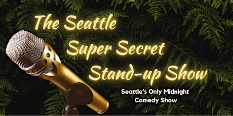 Seattle Super Secret Standup Show - February '22 tickets
