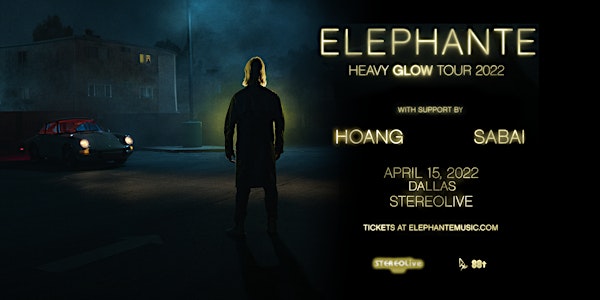 ELEPHANTE w/ Hoang & Sebai "Heavy Glow Tour" - Stereo Live Dallas