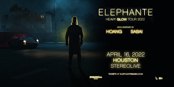 ELEPHANTE w/ Hoang & Sebai "Heavy Glow Tour" - Stereo Live Houston