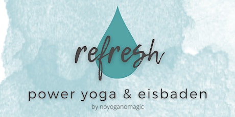 Refresh - power yoga & eisbaden Tickets