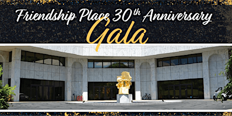 Friendship Place 30th Anniversary Gala tickets